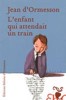 L'enfant qui attendait un train