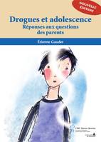 Drogues et adolescence, Réponses aux questions des parents