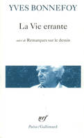 La Vie errante / Une Autre époque de l'écriture /Remarques sur le dessin