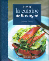 Aimer la cuisine de Bretagne