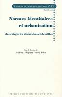Normes identitaires et urbanisation, des catégories discursives et des villes