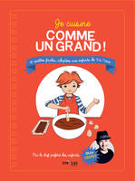 Je cuisine comme un grand !, 18 recettes faciles, adaptées aux enfants de 3 à 7 ans.