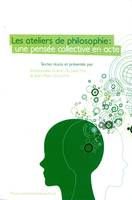 Les ateliers de philosophie, Une pensée collective en acte