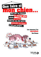 Que faire si mon chien...