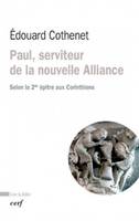 Paul, serviteur de la nouvelle Alliance - Selon la 2de épître aux Corinthiens, selon la seconde Épître aux Corinthiens