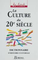 La Culture du XXe siècle, Dictionnaire d'histoire culturelle