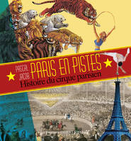 Paris en pistes, histoire du cirque parisien