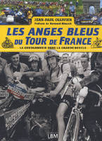 Les anges bleus du Tour de France, la gendarmerie dans la Grande boucle
