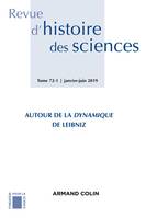 Revue d'histoire des sciences 1/2019 Autour de la Dynamique de Leibniz, Autour de la Dynamique de Leibniz