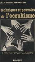 Techniques et pouvoirs de l'occultisme