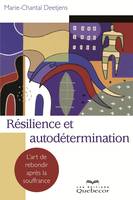 Résilience et autodétermination, L'art de rebondir après la souffrance