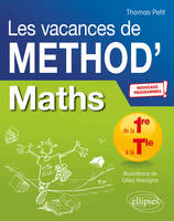 Mathématiques de la Première à la Terminale. Les vacances de Méthod' - Nouveaux programmes