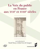 La voix du public en France aux XVIIe et XVIIIe siècles