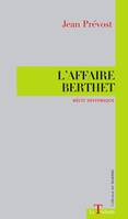 L'affaire Berthet, Grand récit historique