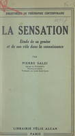 La sensation, Étude de sa genèse et de son rôle dans la connaissance