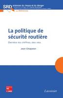 La politique de sécurité routière. Derrière les chiffres, des vies., Derrière les chiffres, des vies