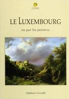 Le luxembourg vu par ses peintres