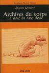 Archives du corps, la santé au XIX° siècle, la santé au xixe siècle