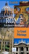 Guide du jubile de rome - français, Rome, les quatres basiliques, le grand pèlerinage