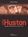 John huston : Biographie filmographie illustrée analyse critique, biographie, filmographie illustrée, analyse critique