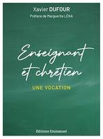 Enseignant et chrétien, Une vocation