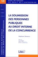 la soumission des personnes publiques au droit interne de la concurrence