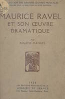 Maurice Ravel et son œuvre dramatique