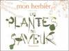 Mon herbier - les plantes de saveurs