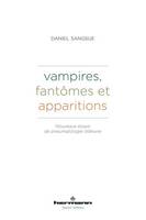 Vampires, fantômes et apparitions, Nouveaux essais de pneumatologie littéraire