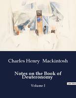 Notes on the Book of Deuteronomy, Volume I
