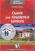 Ouvrir une résidence seniors, Résidences services - EHPAD - Résidences seniors.