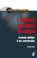 L'émission de billets de banque, Économie politique d'une centralisation