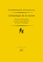 Généalogie de la raison, Essai sur l'historicité du sujet transcendantal de Kant à Heidegger