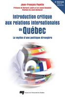 Introduction critique aux relations internationales du Québec - 2e édition revue et augmentée, Le mythe d'une politique étrangère