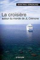 La croisière autour du monde de JL Crémone