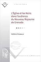 L’Église et les Noirs dans l’audience du Nouveau Royaume de Grenade