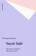 Sucré Salé, Biscuiterie nantaise, 100 ans d'avenir