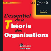 L'essentiel de la théorie des organisations - 4è ed.