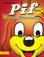 Pif GADGET - 50 ans d'humour, d'aventures et de BD