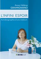 L'INFINI ESPOIR, Autobiographie d'une médium