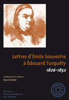 Lettres d'Émile Souvestre à Édouard Turquéty, 1826-1852