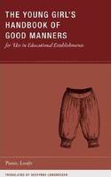 Pierre LouYs Young Girl's Handbook of Good Manners /anglais