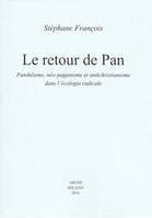 Le retour de Pan, Panthéisme, néo-paganisme et antichristianisme dans l'écologie radicale