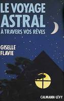 Le Voyage astral à travers vos rêves