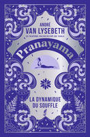 Pranayama, La dynamique du souffle