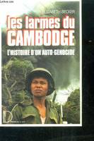 Les larmes du Cambodge- L'histoire d'un auto-génocide (Collection 