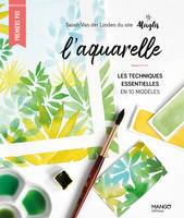 L' aquarelle, Les techniques essentielles en 10 modèles