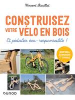 Construisez votre vélo en bois, Et pédalez éco-responsable !