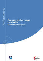 Presses de formage des tôles, Guide technologique