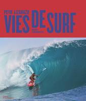 Sports et autres loisirs Vies de surf, De Belharra à Teahupoo